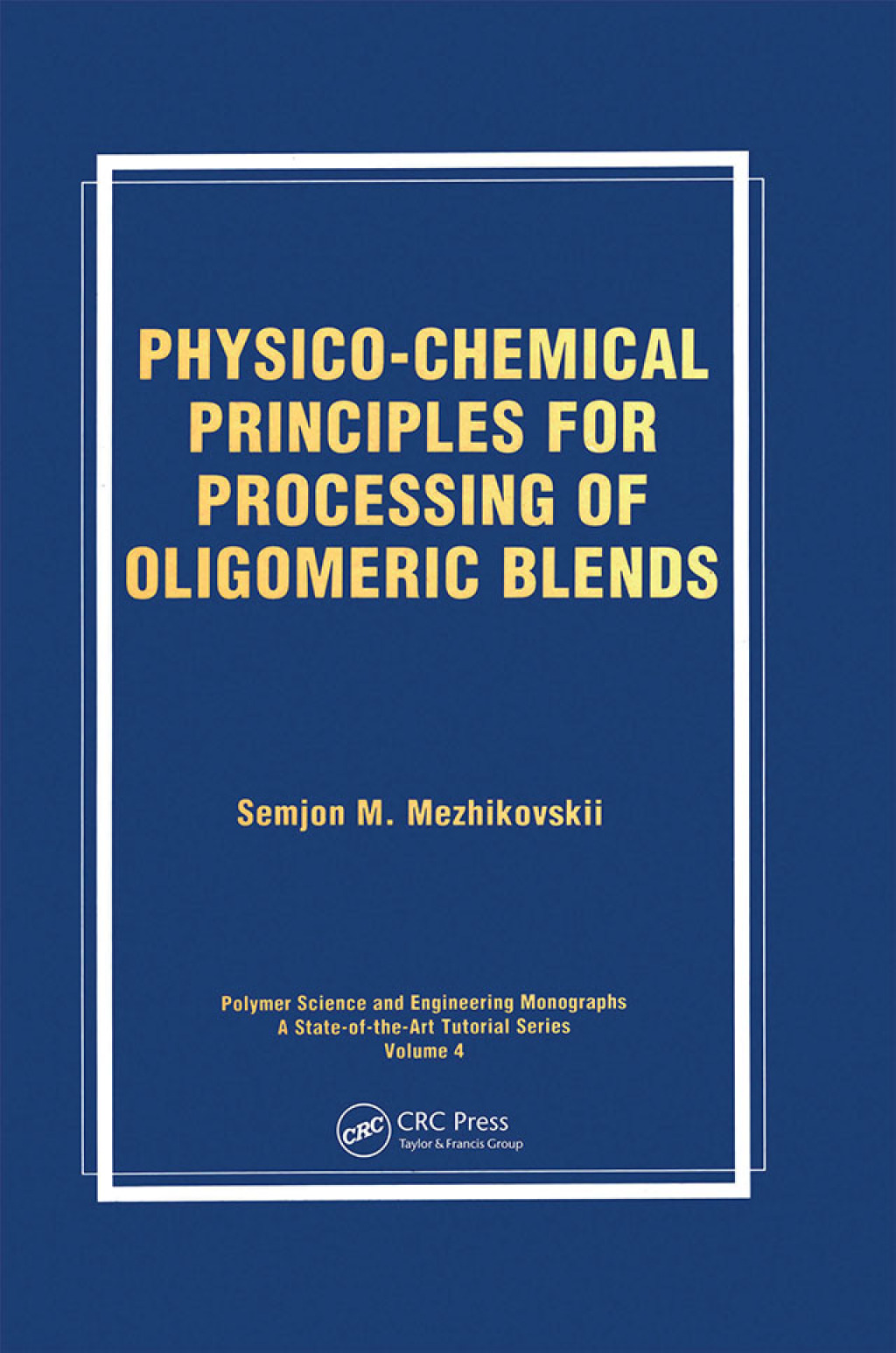 Physico-Chemical Principles for Processing of Oligomeric Blends 1st Edition