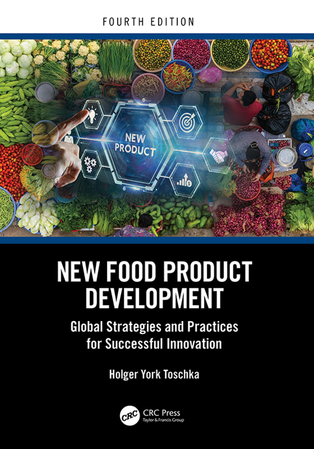 New Food Product Development Global Strategies and Practices for Successful Innovation 4th Edition
