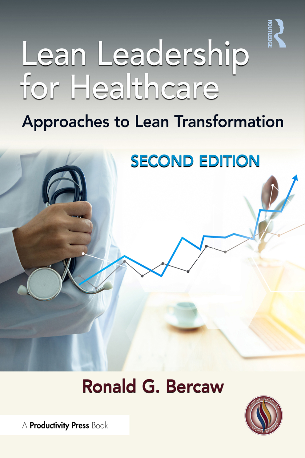 Lean Leadership for Healthcare Approaches to Lean Transformation 2nd Edition