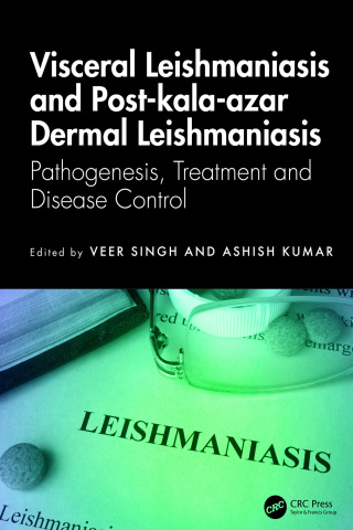 Cover image: Visceral Leishmaniasis and Post-kala-azar Dermal Leishmaniasis 1st edition 9781032633053