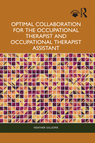 Cover image: Optimal Collaboration for the Occupational Therapist and Occupational Therapist Assistant 1st edition 9781032801896