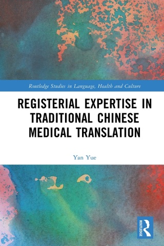 Cover image: Registerial Expertise in Traditional Chinese Medical Translation 1st edition 9781032817507