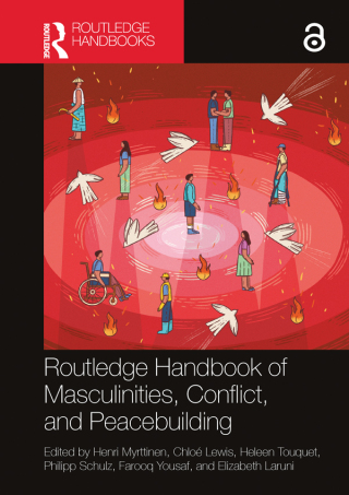 Cover image: Routledge Handbook of Masculinities, Conflict, and Peacebuilding 1st edition 9781032341767