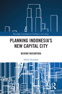 表紙画像: Planning Indonesia's New Capital City 1st edition 9781032868615