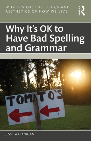Titelbild: Why It's OK to Have Bad Spelling and Grammar 1st edition 9780367333232
