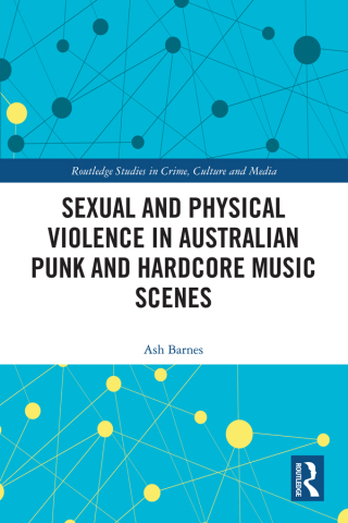 Cover image: Sexual and Physical Violence in Australian Punk and Hardcore Music Scenes 1st edition 9781032756387