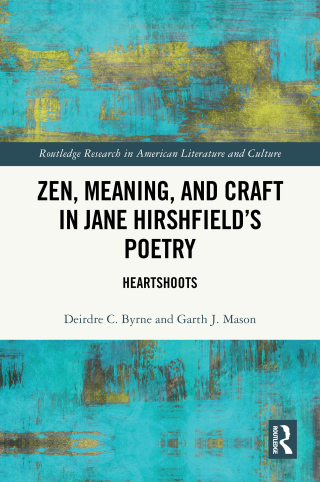 Cover image: Zen, Meaning, and Craft in Jane Hirshfield's Poetry 1st edition 9781032448930