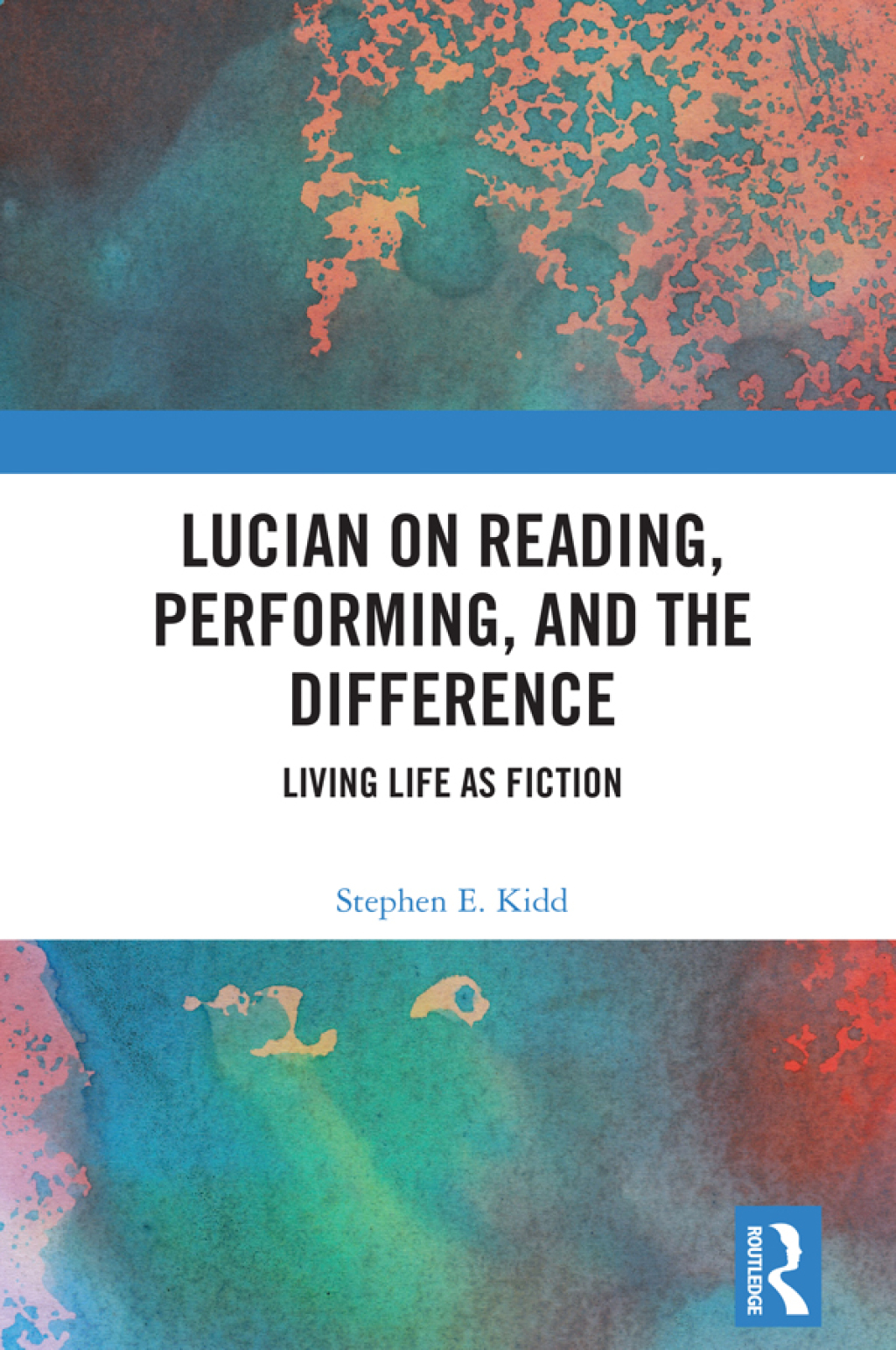 Lucian on Reading, Performing, and the Difference Living Life as Fiction 1st Edition