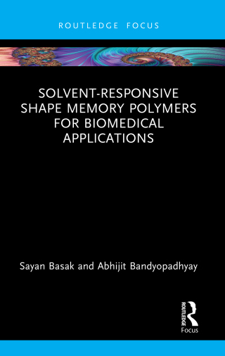 Cover image: Solvent-Responsive Shape Memory Polymers for Biomedical Applications 1st edition 9781032862453