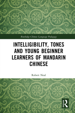 Cover image: Intelligibility, Tones and Young Beginner Learners of Mandarin Chinese 1st edition 9781032169835