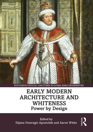 Cover image: Early Modern Architecture and Whiteness 1st edition 9781032661193