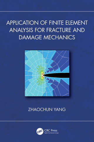 Cover image: Application of Finite Element Analysis for Fracture and Damage Mechanics 1st edition 9781032967974
