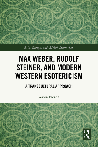 Cover image: Max Weber, Rudolf Steiner, and Modern Western Esotericism 1st edition 9781032566382