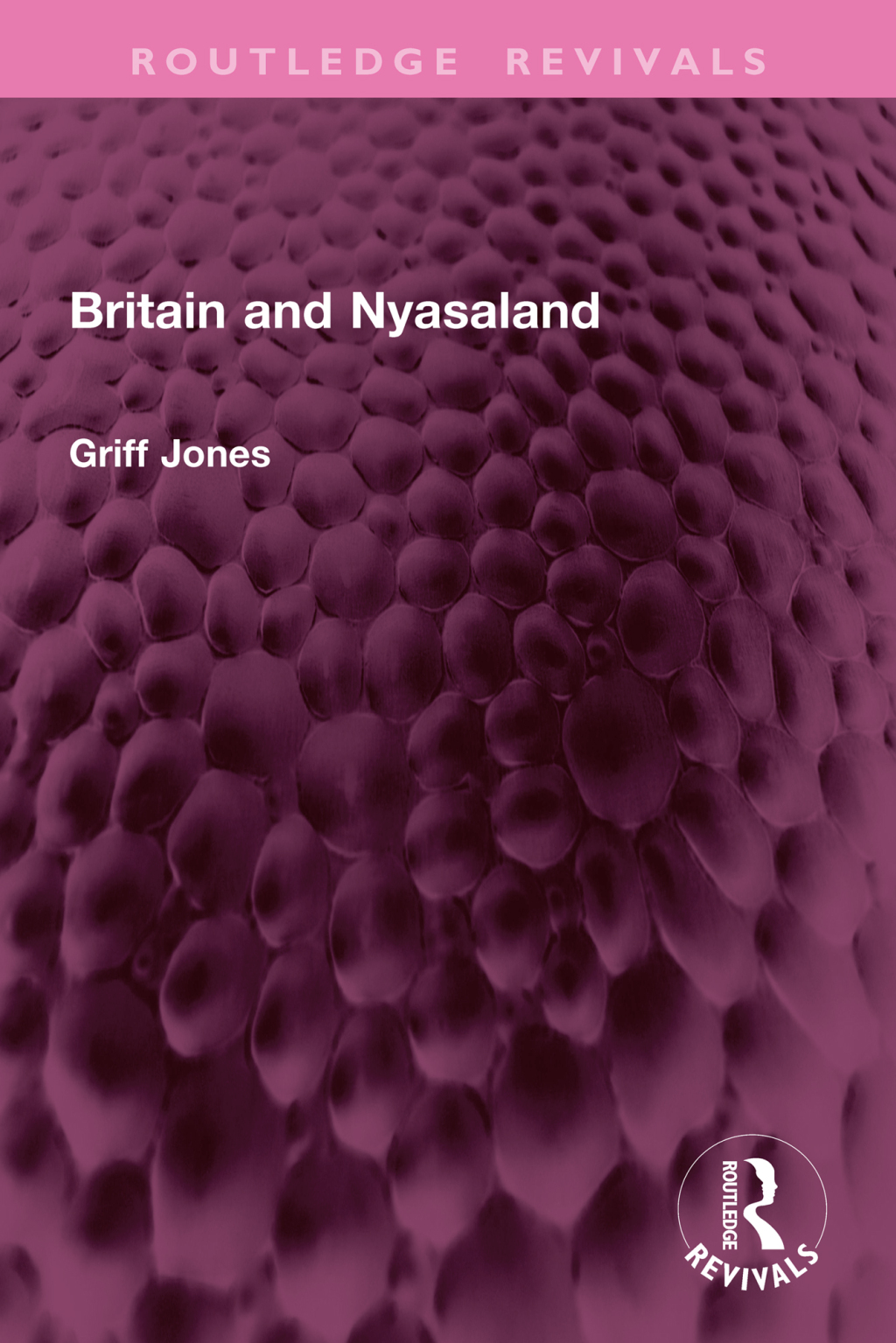Britain and Nyasaland 1st Edition