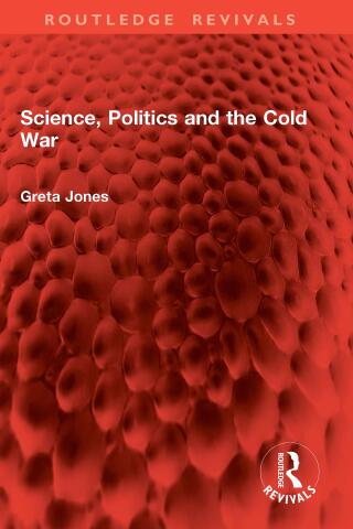Cover image: Science, Politics and the Cold War 1st edition 9781032960906