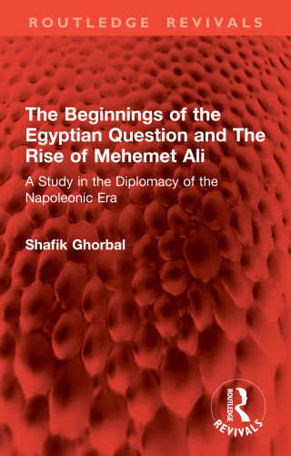 Imagen de portada: The Beginnings of the Egyptian Question and The Rise of Mehemet Ali 1st edition 9781032982649