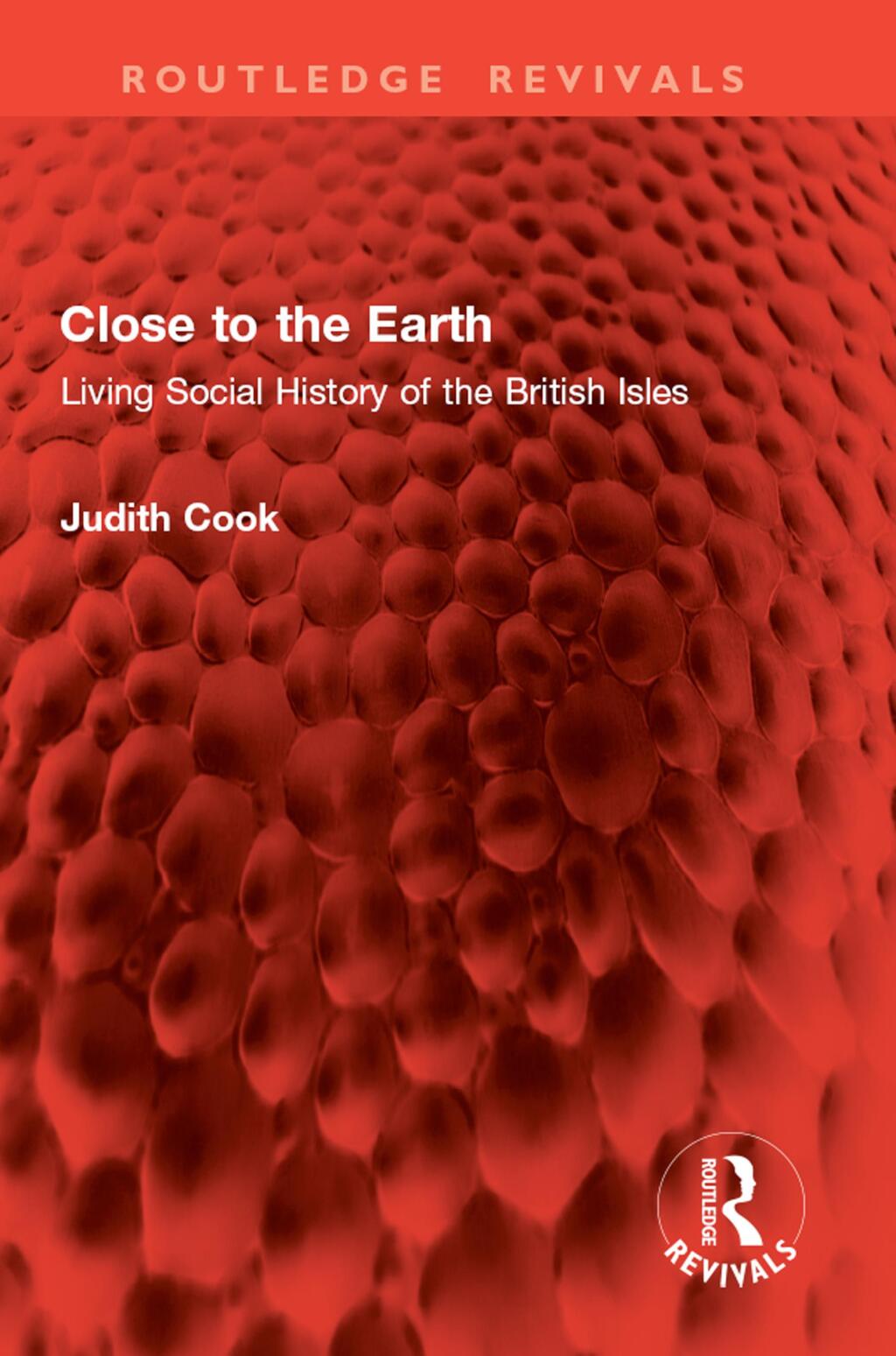 Close to the Earth Living Social History of the British Isles 1st Edition