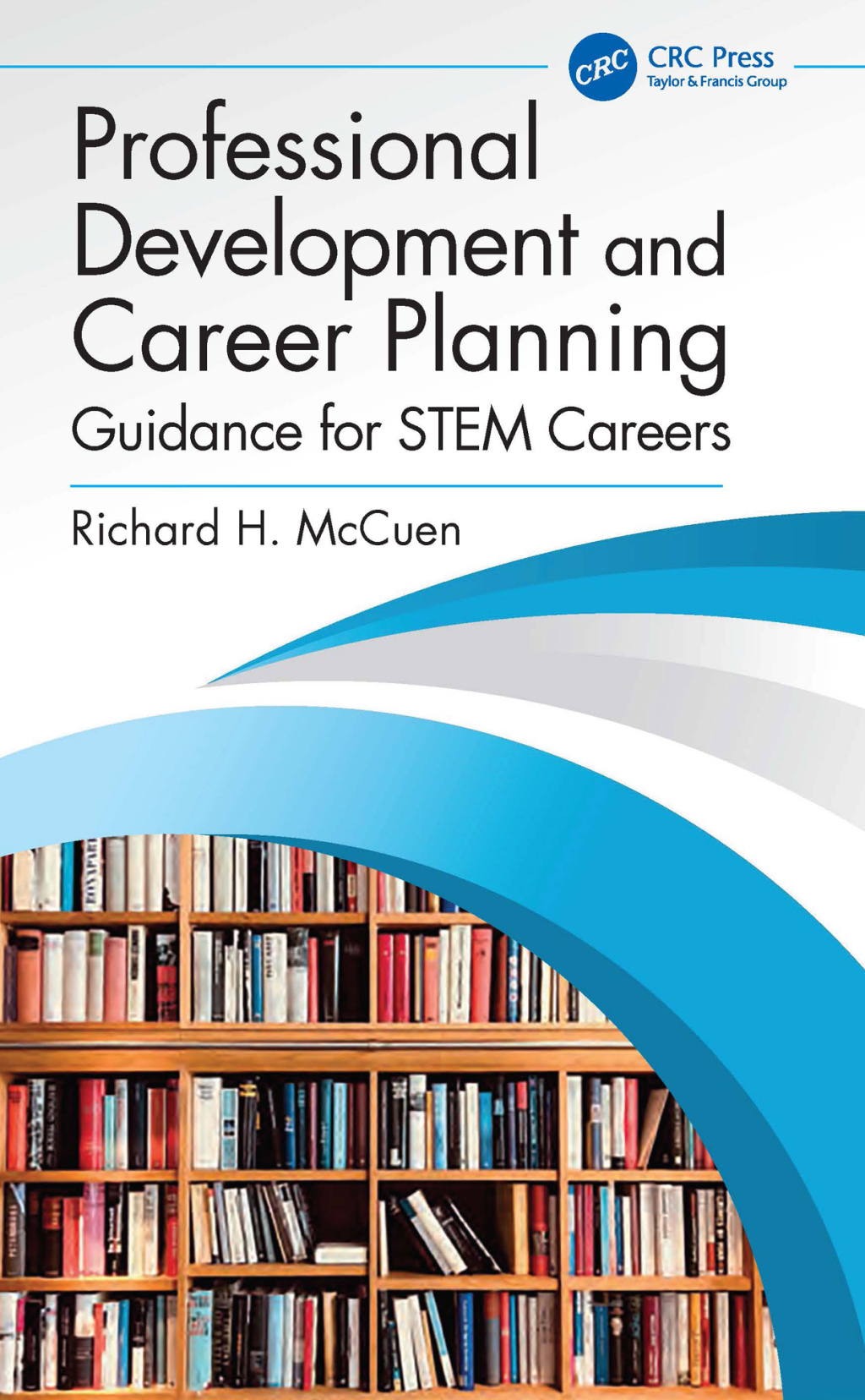 Professional Development and Career Planning Guidance for STEM Careers 1st Edition