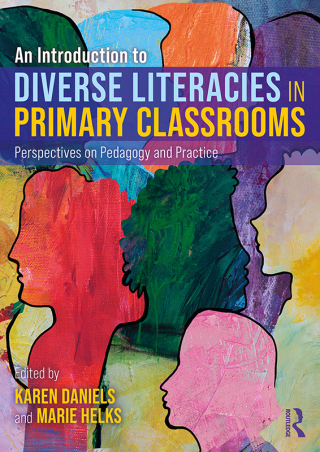 Cover image: An Introduction to Diverse Literacies in Primary Classrooms 1st edition 9781032462974