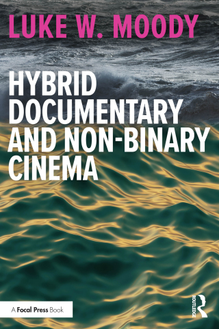 Cover image: Hybrid Documentary and Non-Binary Cinema 1st edition 9781032580111
