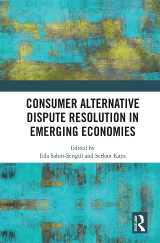 Cover image: Consumer Alternative Dispute Resolution in Emerging Economies 1st edition 9781032660981