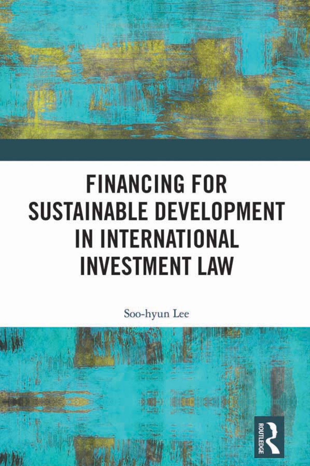 Financing for Sustainable Development in International Investment Law 1st Edition