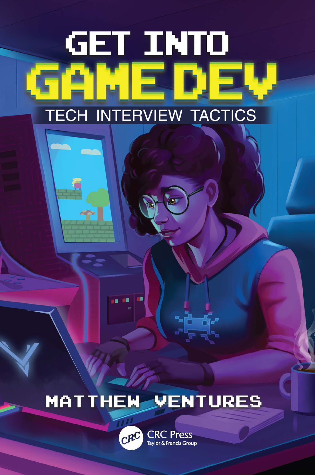 Get Into Game Dev Tech Interview Tactics 1st Edition