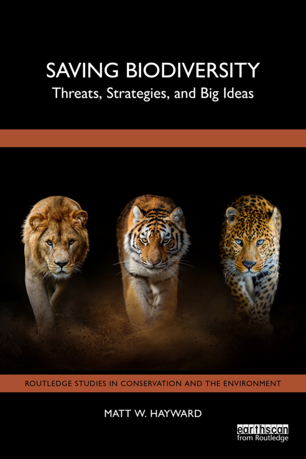 Saving Biodiversity Threats, Strategies, and Big Ideas 1st Edition