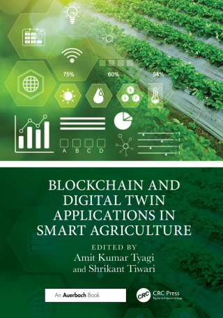 Cover image: Blockchain and Digital Twin Applications in Smart Agriculture 1st edition 9781032817460