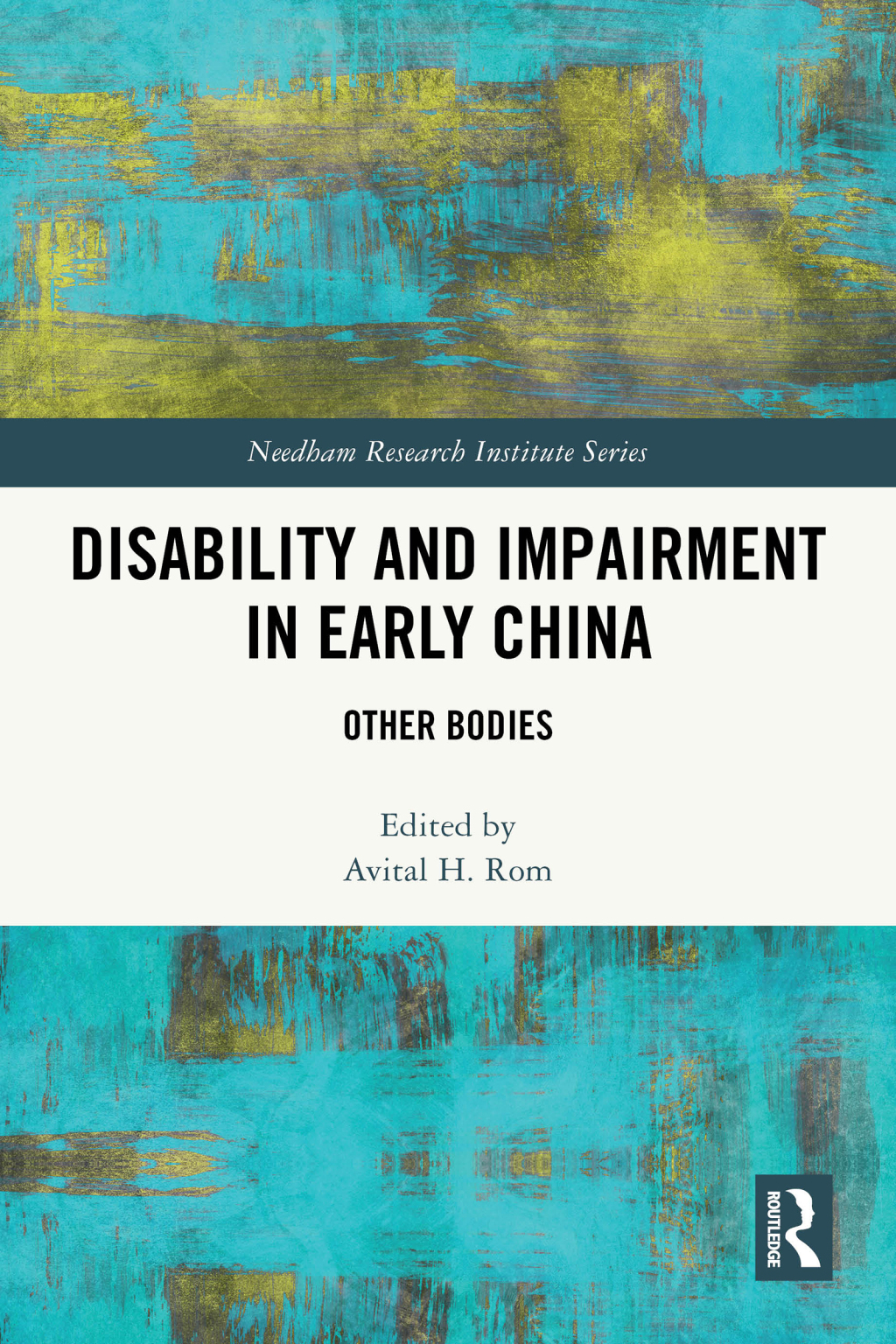 Disability and Impairment in Early China Other Bodies 1st Edition