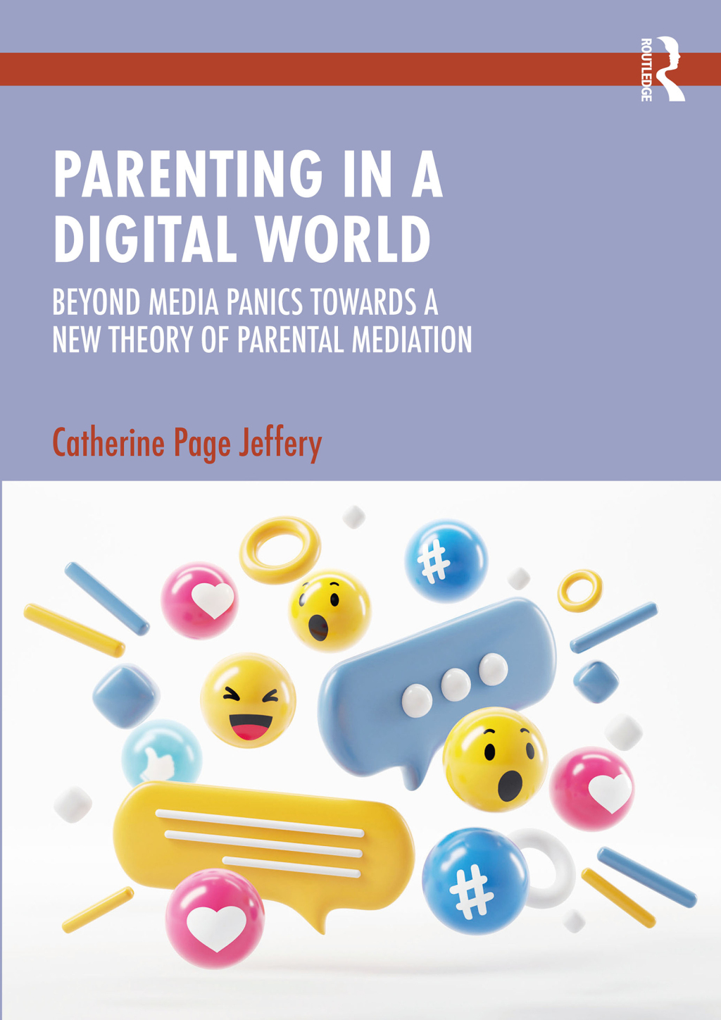 Parenting in a Digital World Beyond Media Panics Towards a New Theory of Parental Mediation 1st Edition
