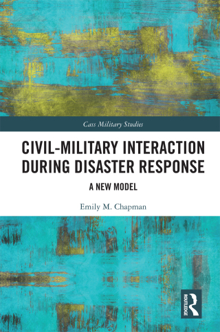 Cover image: Civil-Military Interaction during Disaster Response 1st edition 9781032046914