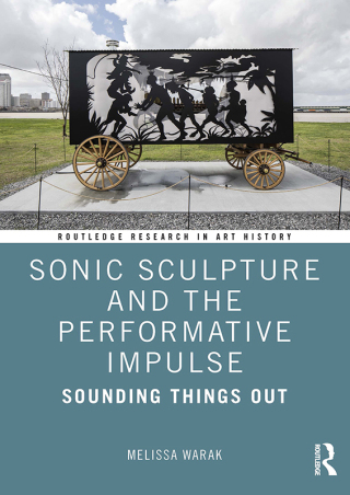 Cover image: Sonic Sculpture and the Performative Impulse 1st edition 9781032461533