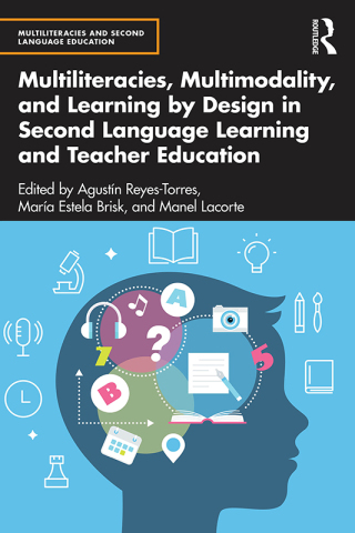 Cover image: Multiliteracies, Multimodality, and Learning by Design in Second Language Learning and Teacher Education 1st edition 9781032617008