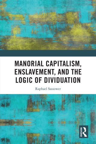 Titelbild: Manorial Capitalism, Enslavement, and the Logic of Dividuation 1st edition 9781032752648