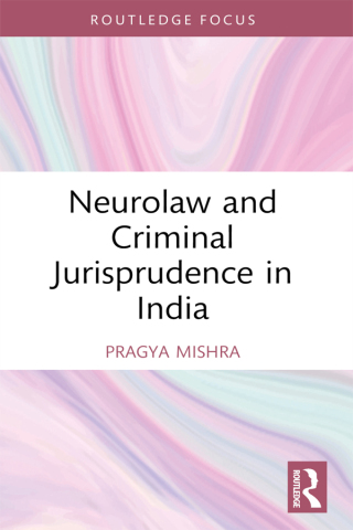 Cover image: Neurolaw and Criminal Jurisprudence in India 1st edition 9781032939933