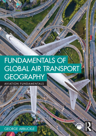 Cover image: Fundamentals of Global Air Transport Geography 1st edition 9781032521251