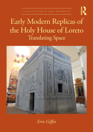 Cover image: Early Modern Replicas of the Holy House of Loreto 1st edition 9781032658582