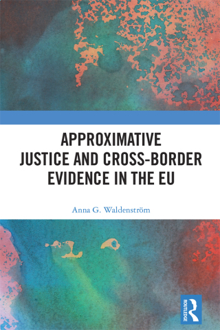 Imagen de portada: Approximative Justice and Cross-Border Evidence in the EU 1st edition 9781032800912