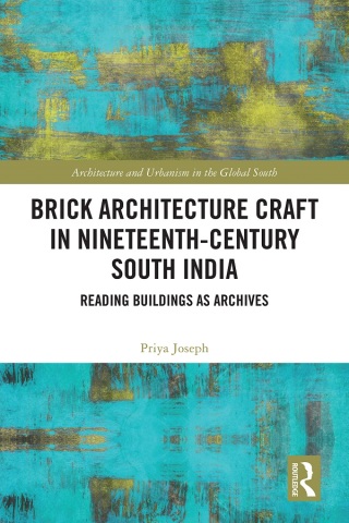 Cover image: Brick Architecture Craft in Nineteenth-Century South India 1st edition 9781041103400