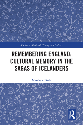 Cover image: Remembering England: Cultural Memory in the Sagas of Icelanders 1st edition 9781032501253