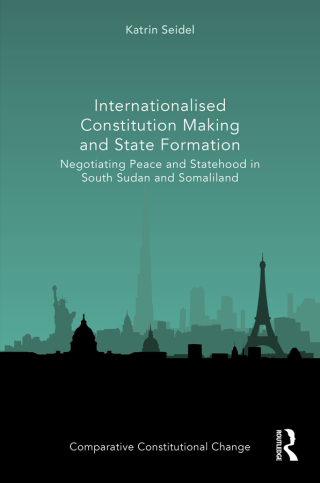 Cover image: Internationalised Constitution Making and State Formation 1st edition 9781032612393
