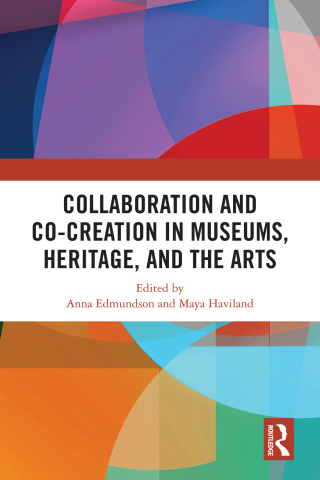 Cover image: Collaboration and Co-Creation in Museums, Heritage, and the Arts 1st edition 9781032118611
