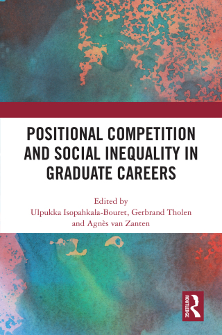 Cover image: Positional Competition and Social Inequality in Graduate Careers 1st edition 9781032997278
