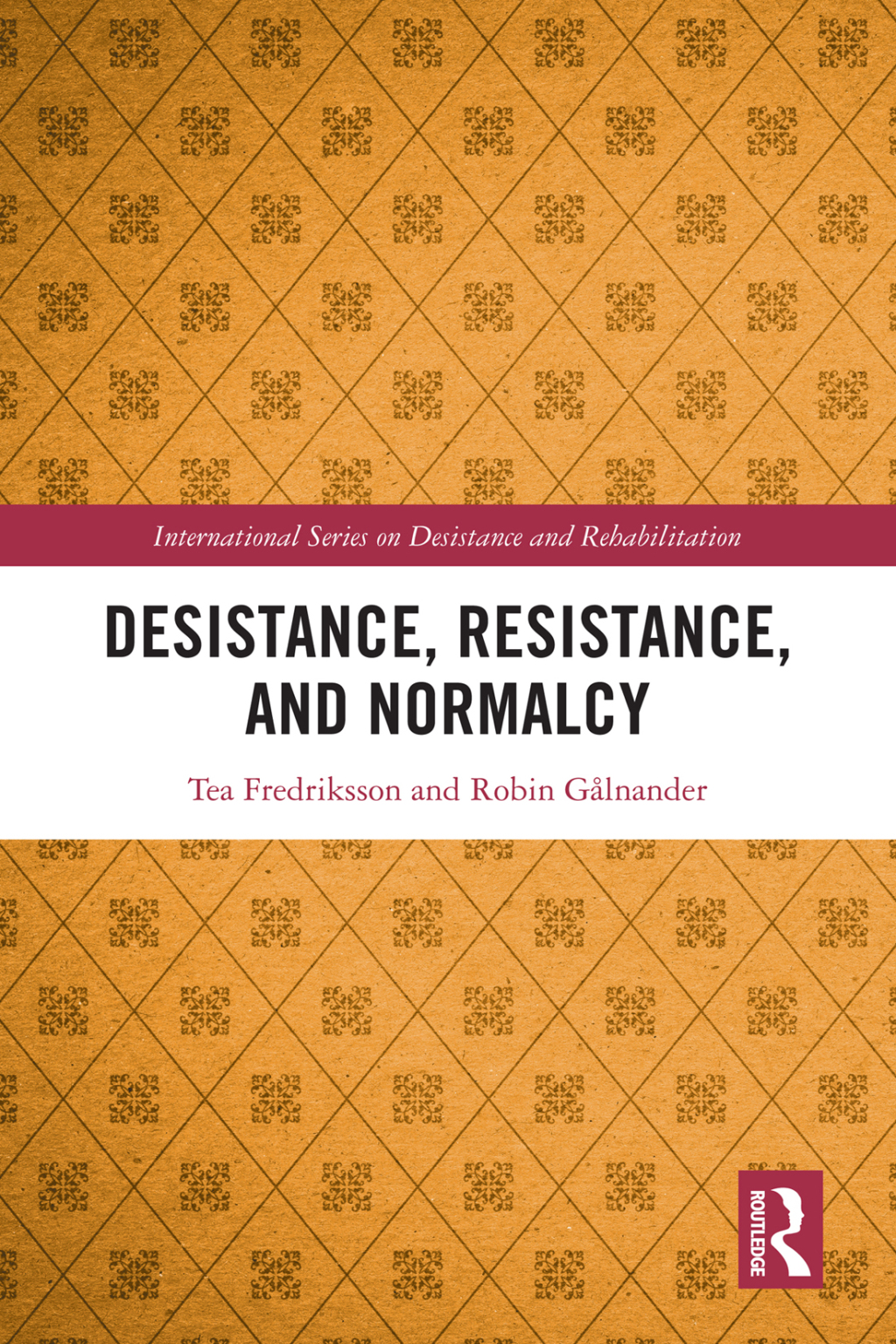 Desistance, Resistance, and Normalcy 1st Edition
