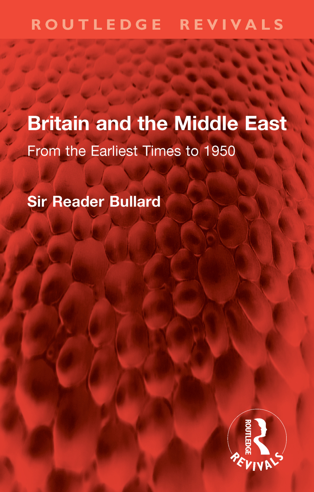 Britain and the Middle East From the Earliest Times to 1950 1st Edition