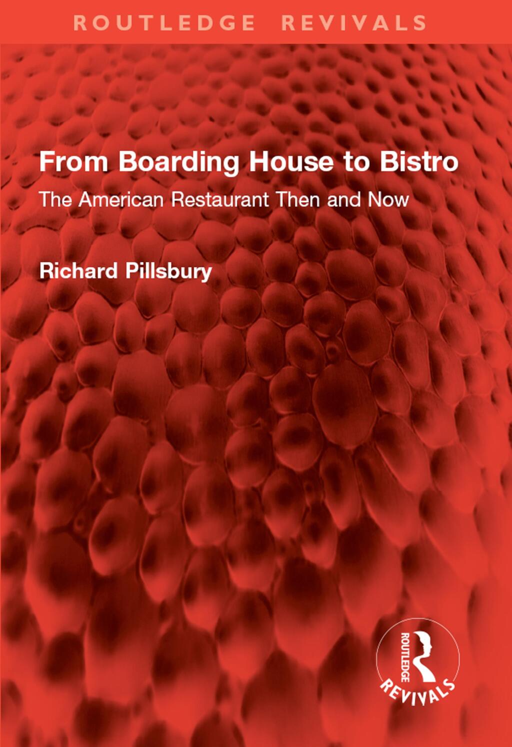 From Boarding House to Bistro The American Restaurant Then and Now 1st Edition