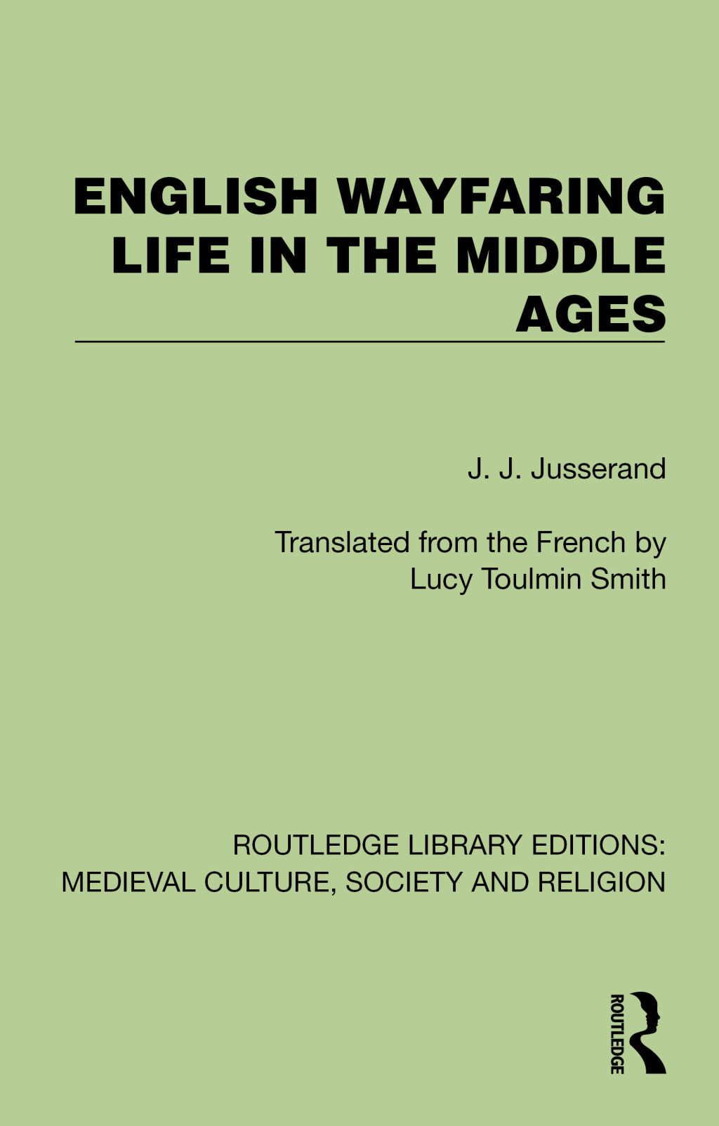 English Wayfaring Life in the Middle Ages 1st Edition