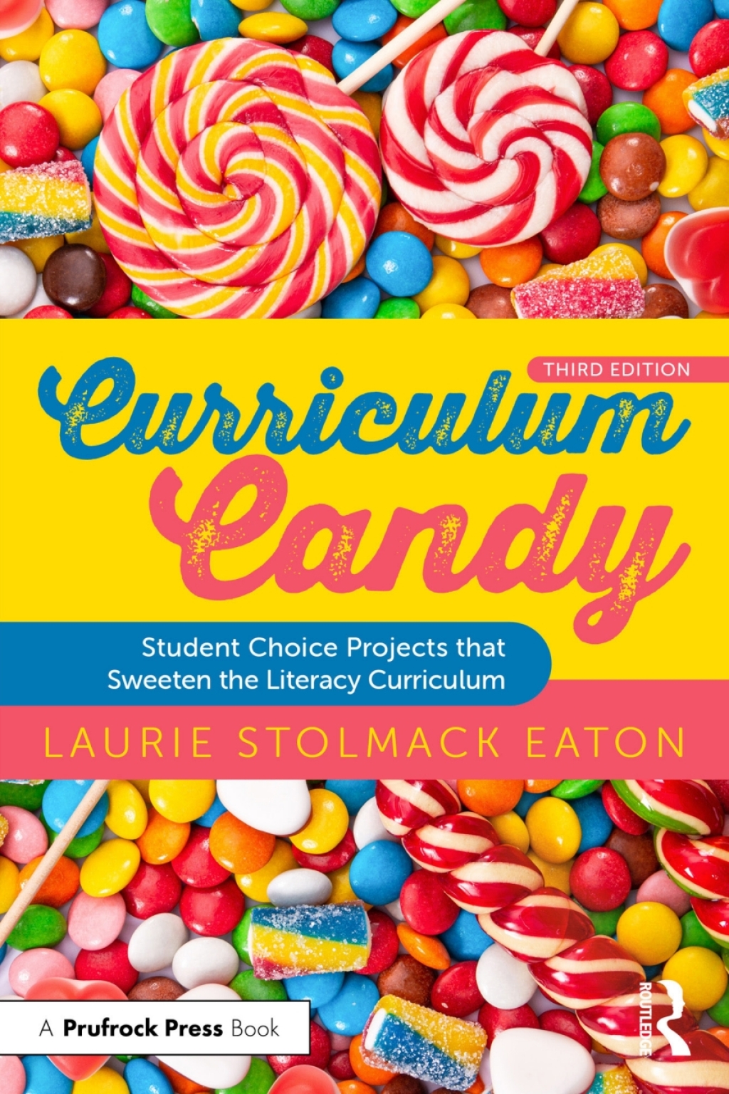 Curriculum Candy Student Choice Projects that Sweeten the Literacy Curriculum 3rd Edition