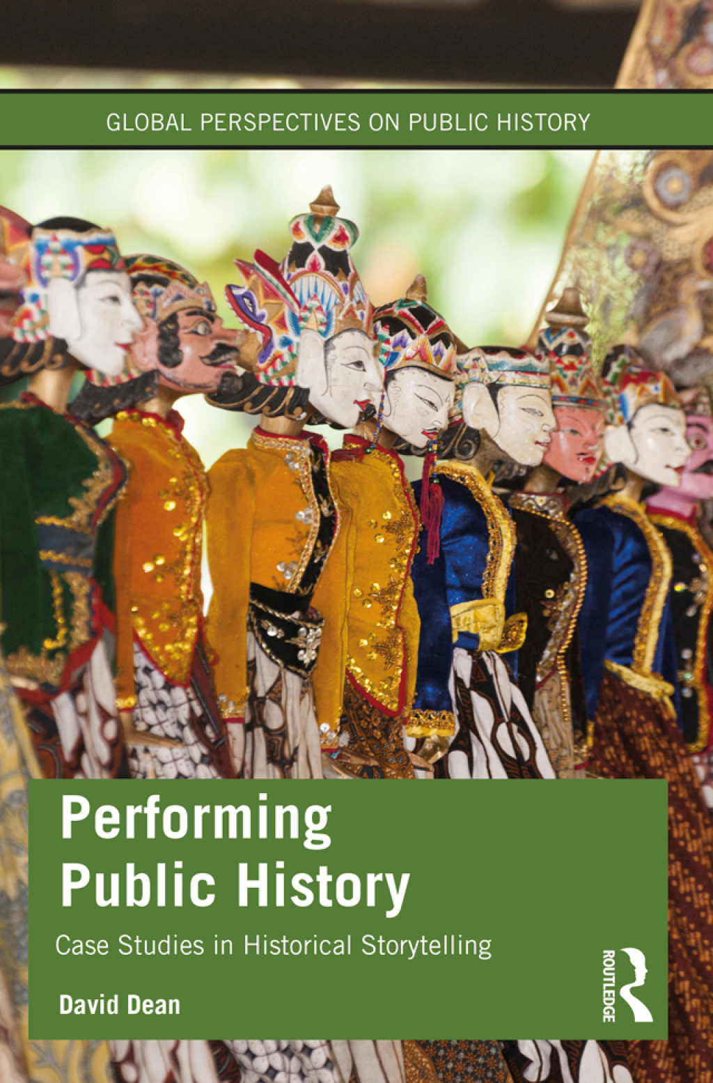 Performing Public History Case Studies in Historical Storytelling 1st Edition